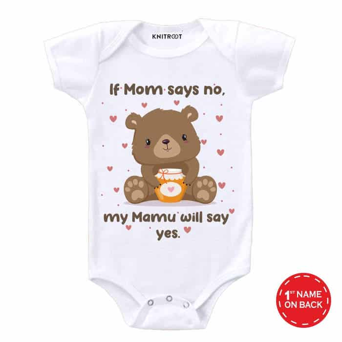 If Mom Says No My Mamu Will Say Yes Baby Outfit