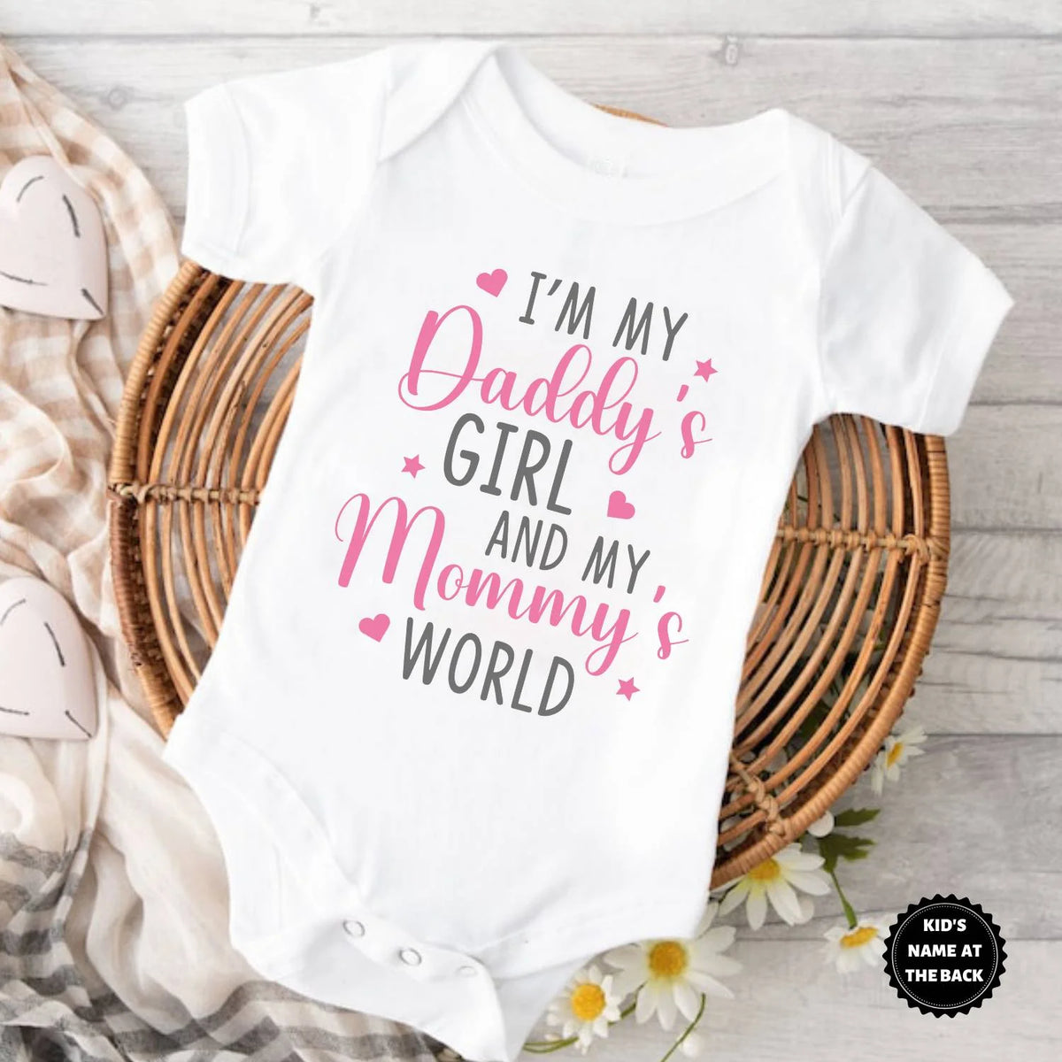 I’m My Daddy’s Girl And My Mommy’s World Baby Wear